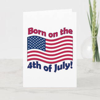 Born on the 4th of July	Greeting Card