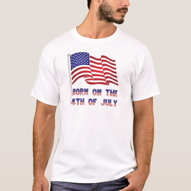 born on the 4th of july T-Shirt (Front)
