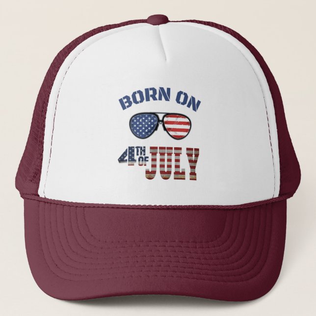 BORN ON THE 4TH OF JULY  TRUCKER HAT (Front)