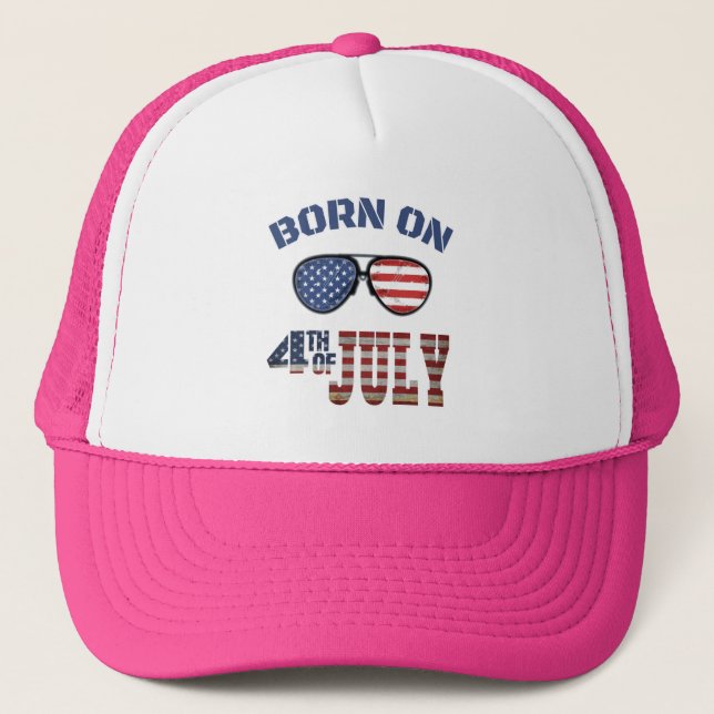 BORN ON THE 4TH OF JULY  TRUCKER HAT (Front)