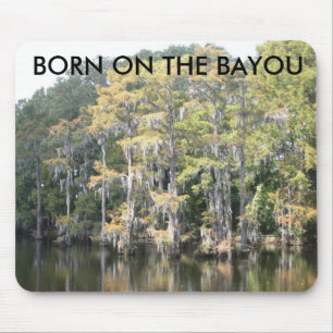 Born On The Bayou Mouse Pad