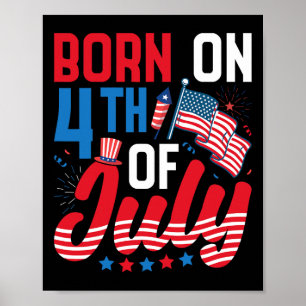 Born On The Fourth Of July Patriotic 4th Of July B Poster