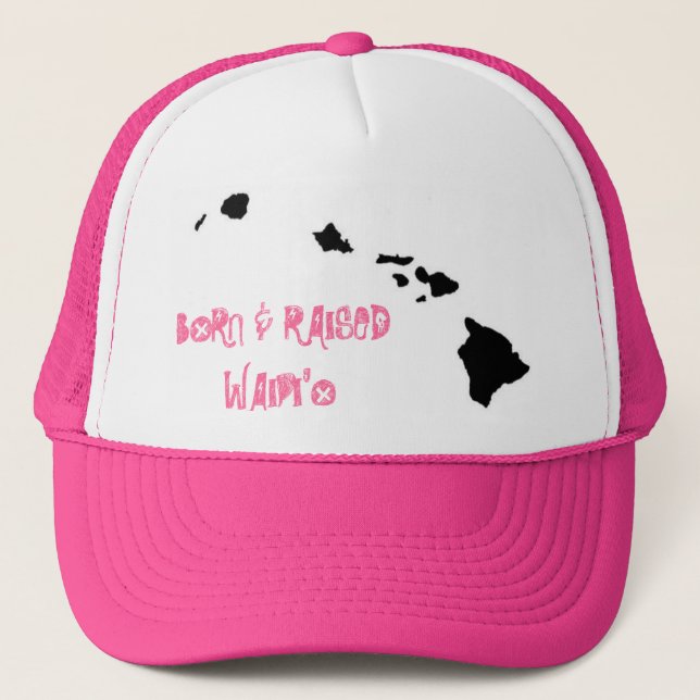 BORN & RAISED WAIPI'O TRUCKER HAT (Front)