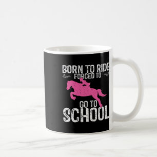 Born Ride Horses Horseback Riding Lover Back To Sc Coffee Mug