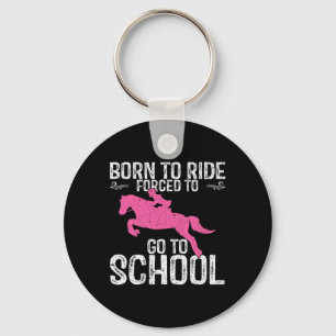 Born Ride Horses Horseback Riding Lover Back To Sc Key Ring