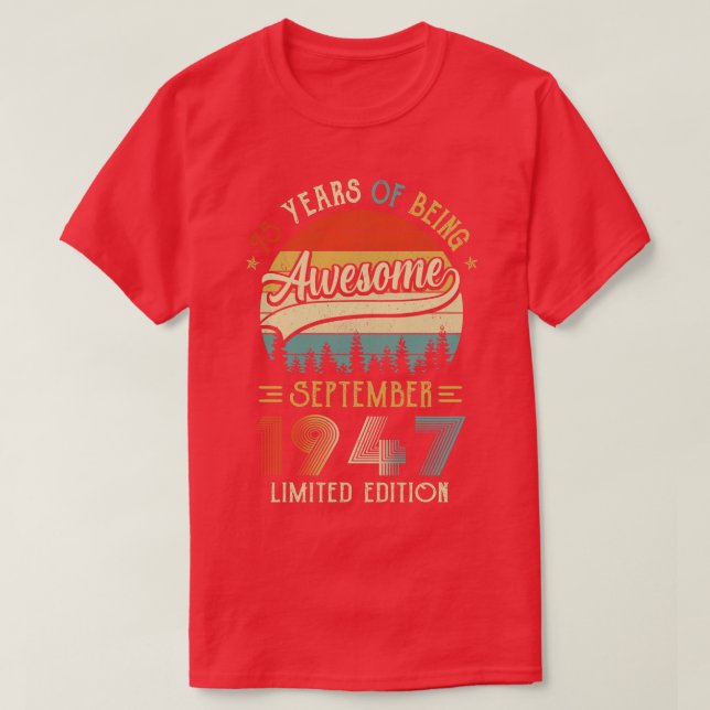 Born September 1947 75th Birthday Made In 1947 75  T-Shirt (Design Front)