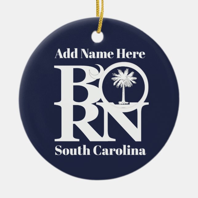 BORN South Carolina Ceramic Ornament (Front)
