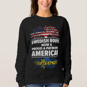 Born Swedish Sweden American USA Citizenship  1 Sweatshirt