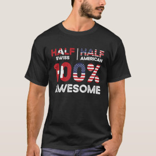 Born Swiss Switzerland American USA Citizenship 2 T-Shirt