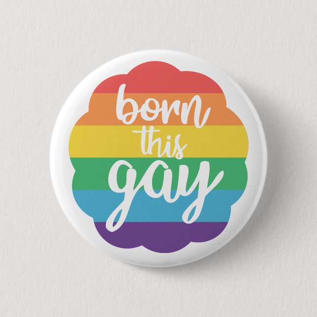 Born this Gay 6 Cm Round Badge (Front)