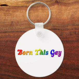 Born This Gay – Bold Rainbow LGBTQ+ Pride Key Ring