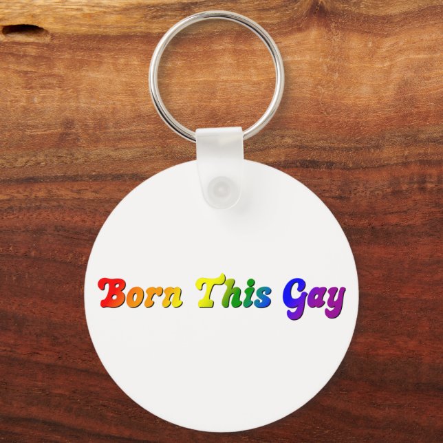 Born This Gay – Bold Rainbow LGBTQ+ Pride Key Ring (Front)