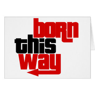 Born this way