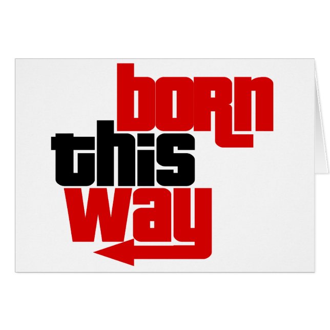 Born this way (Front Horizontal)