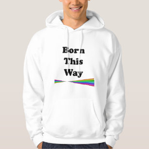 Born This Way Hoodie