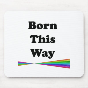 Born This Way Mouse Pad