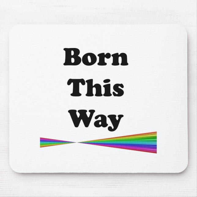Born This Way Mouse Pad (Front)