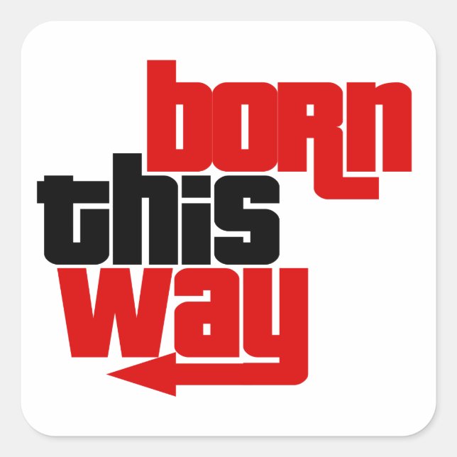 Born this way square sticker (Front)