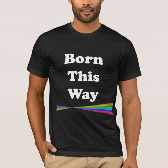 Born This Way T-Shirt (Front)