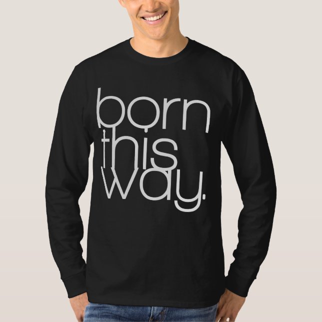 "Born This Way" Tee (Front)