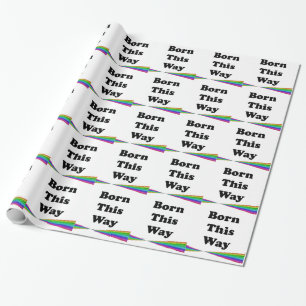 Born this Way Wrapping Paper
