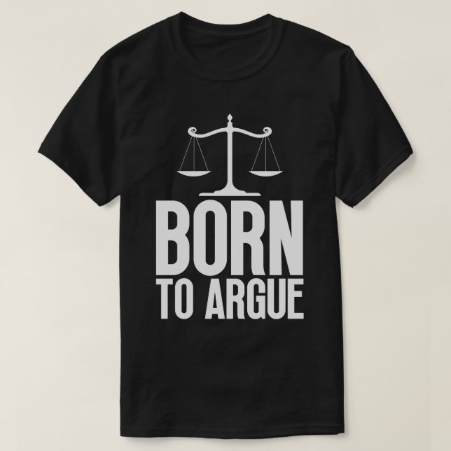 Born to Argue 12 T-Shirt (Design Front)