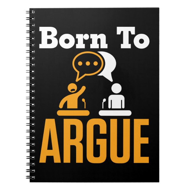 Born to Argue Debate Team Debater Notebook (Front)