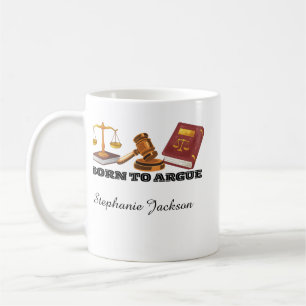 Born to argue funny lawyer  coffee mug