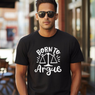 "Born to Argue" Lawyer Law Student T-Shirt