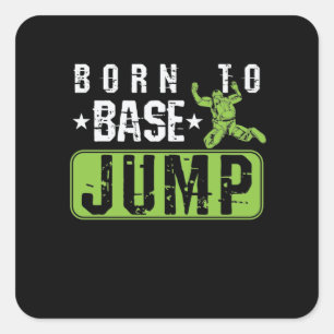 Born to Base Jump Square Sticker