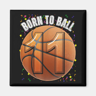 Born To Basketball 11th Birthday Eleven Girls Boy Magnet