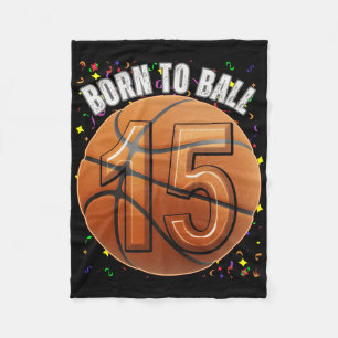 Born To Basketball 15th Birthday Teen Girls Boy Ki Fleece Blanket