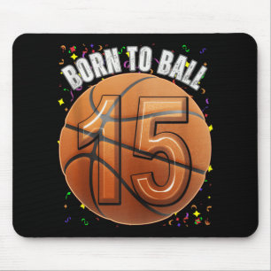 Born To Basketball 15th Birthday Teen Girls Boy Ki Mouse Pad