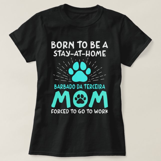 Born To Be A Barbado da Terceira Mum Funny Terceir T-Shirt (Design Front)