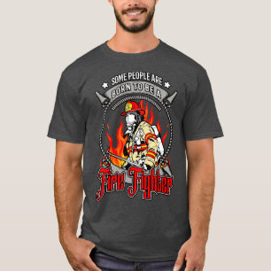 Born To Be A Firefighter Fire Brigade T-Shirt