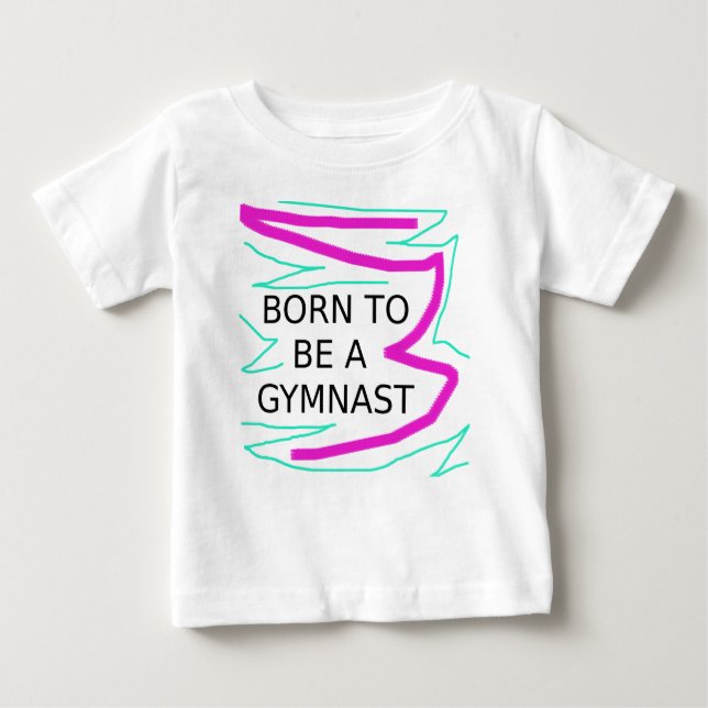 Born to be a Gymnast Baby T-Shirt (Front)