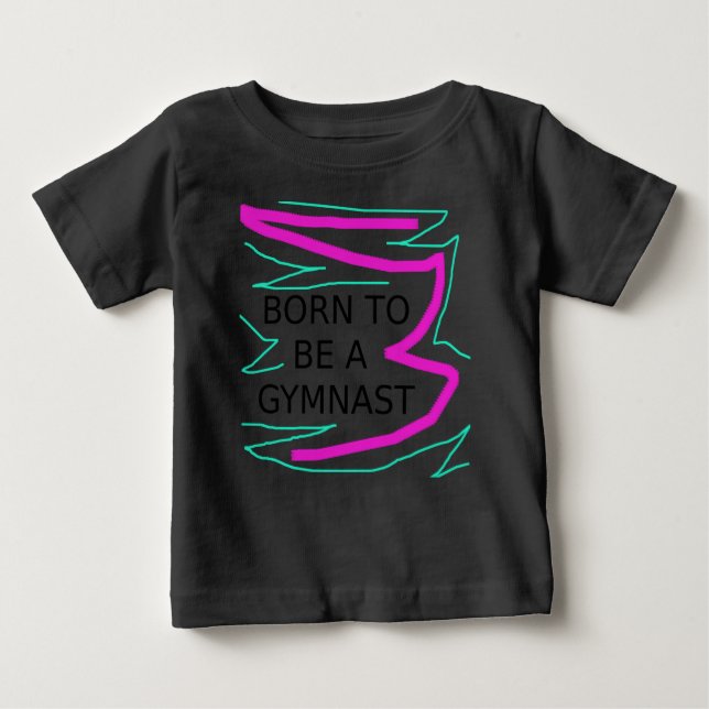 Born to be a Gymnast Baby T-Shirt (Front)