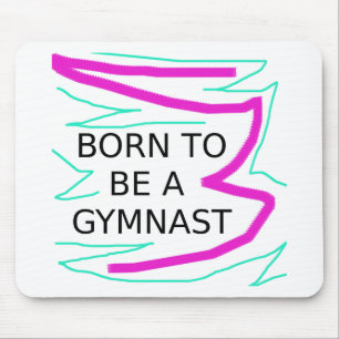 Born to be a Gymnast Mouse Pad