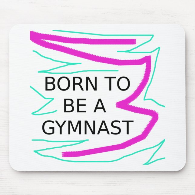 Born to be a Gymnast Mouse Pad (Front)