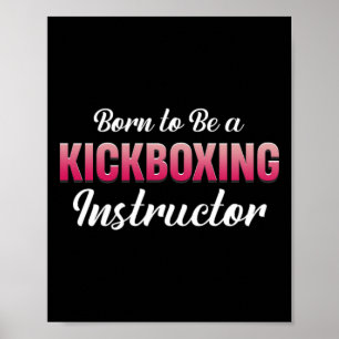 Born To Be A Kickboxing Instructor Fitness Mixed M Poster