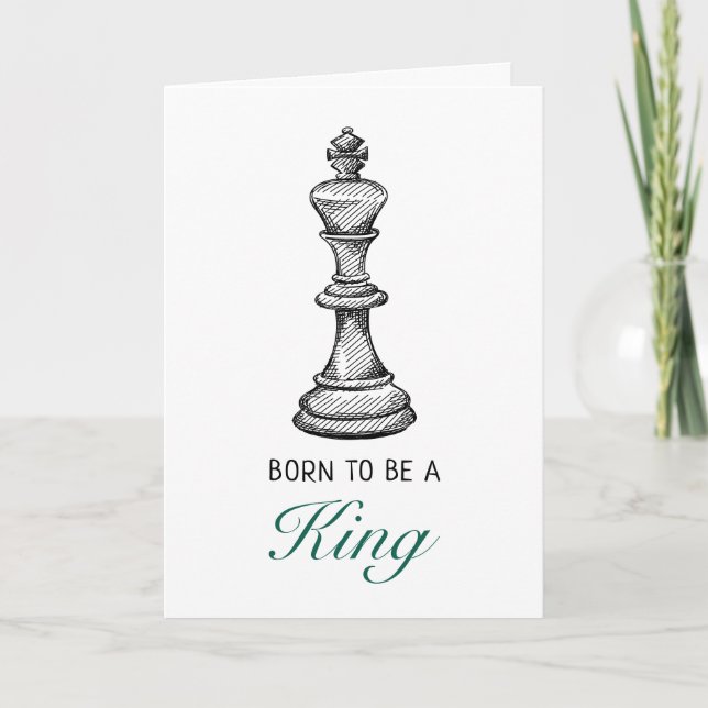 Born to be a King Chess Game Player Mens Birthday Card (Front)
