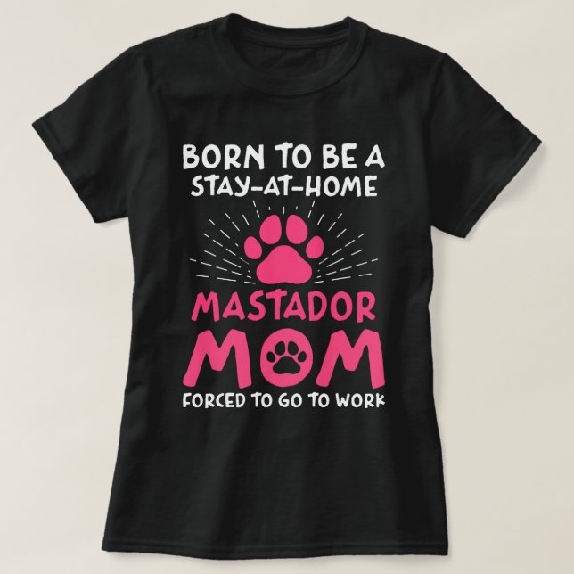 Born To Be A Mastador Mum Funny Mastador Retriever T-Shirt (Design Front)