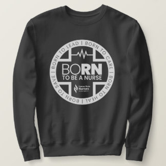 Born To Be A Nurse Dark Coloured Sweatshirt