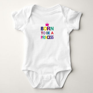 Born To Be A Princess Baby Bodysuit