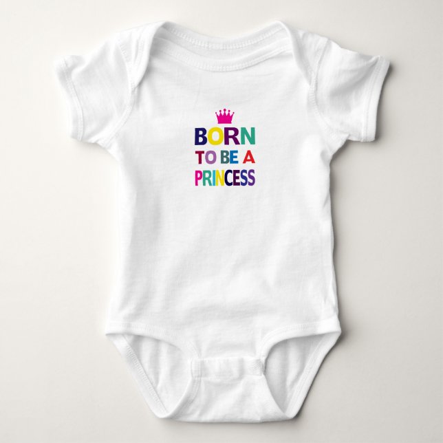 Born To Be A Princess Baby Bodysuit (Front)