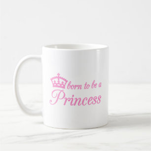 Born to be a princess, text design with pink crown coffee mug