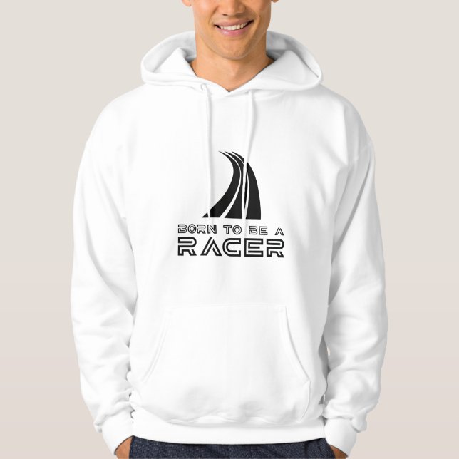 Born To Be A Racer Hoodie (Front)