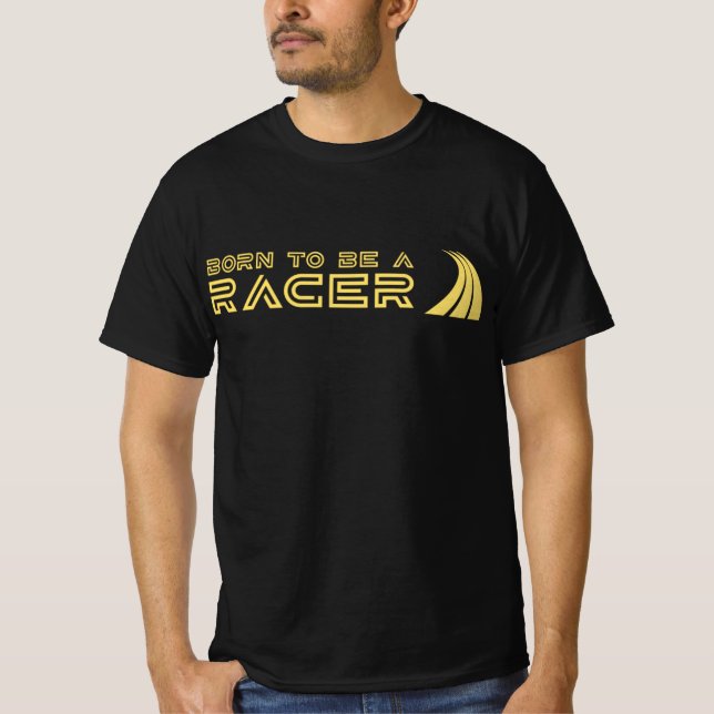 Born To Be A Racer T-Shirt (Front)