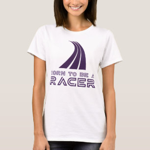 Born To Be A Racer T-Shirt