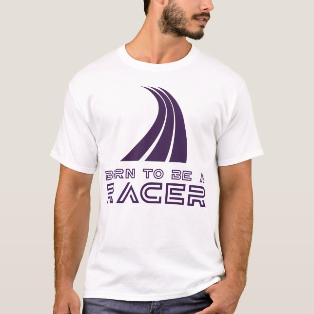 Born To Be A Racer T-Shirt (Front)